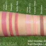 MAC, holiday 2011, Glitter and Ice, Iced Delights, Lip Bag, swatches, Wintercool, Sultry, Creme d' Nude, Fashion Whim, Stripdown, Cremesheen Glass, I Love Winter, Deelight, Boldly Bare, KarlaSugar, Karla Sugar
